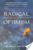 Radikálny optimizmus: Praktická spiritualita v neistom svete - Radical Optimism: Practical Spirituality in an Uncertain World