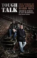 Tough Talk - Pravdivé príbehy drsných mužov z východného Londýna - Tough Talk - True Stories of East London Hard Men