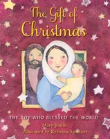 Dar Vianoc: Chlapec, ktorý požehnal svet - The Gift of Christmas: The Boy Who Blessed the World