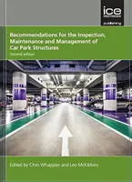 Odporúčania pre kontrolu, údržbu a správu stavieb parkovísk, druhé vydanie - Recommendations for the Inspection, Maintenance and Management of Car Park Structures, Second edition