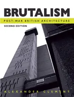 Brutalizmus: Poválečná britská architektúra - Brutalism: Post-War British Architecture