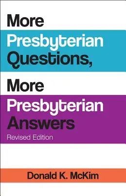 Viac presbyteriánskych otázok, viac presbyteriánskych odpovedí, revidované vydanie - More Presbyterian Questions, More Presbyterian Answers, Revised Edition