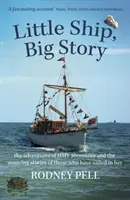 Malá loď, veľký príbeh - dobrodružstvá HMY Sheemaun a úžasné príbehy tých, ktorí sa na nej plavili - Little Ship, Big Story - the adventures of HMY Sheemaun and the amazing stories of those who have sailed in her