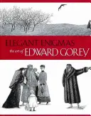 Elegantné hádanky: Umenie Edwarda Goreyho - Elegant Enigmas: The Art of Edward Gorey