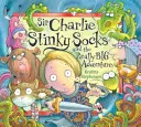 Sir Charlie Smradľavé ponožky: (Sir Charlie Smradľavé ponožky) - Sir Charlie Stinky Socks: The Really Big Adventure (Sir Charlie Stinky Socks)
