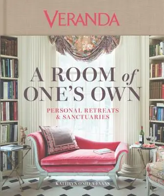 Veranda a vlastná izba: Osobné útočiská a svätyne - Veranda a Room of One's Own: Personal Retreats & Sanctuaries