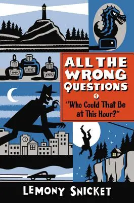 Kto by to mohol byť v túto hodinu?: Vydané aj pod názvom Všetky zlé otázky: Otázka 1 - Who Could That Be at This Hour?: Also Published as All the Wrong Questions: Question 1