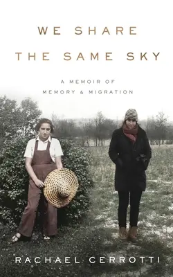 Zdieľame rovnaké nebo: Spomienky na pamäť a migráciu - We Share the Same Sky: A Memoir of Memory & Migration