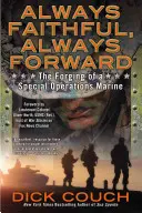 Vždy verný, vždy vpred: Vždy verný: Kovanie mariňáka pre špeciálne operácie - Always Faithful, Always Forward: The Forging of a Special Operations Marine