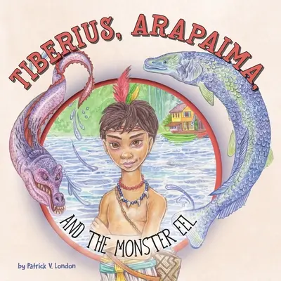 Tiberius, Arapaima a netvor úhor - Tiberius, Arapaima, and the Monster Eel