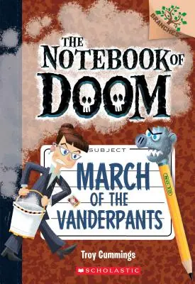 Pochod Vanderpants: Kniha o vetvách (Zápisník skazy č. 12), 12 - March of the Vanderpants: A Branches Book (the Notebook of Doom #12), 12
