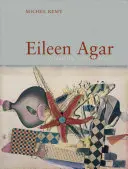 Eileen Agar: Surrealistické diela, ktoré vznikli v roku 1943, a ktoré sa stali súčasťou svetovej vojny: Snívanie o prebudení - Eileen Agar: Dreaming Oneself Awake