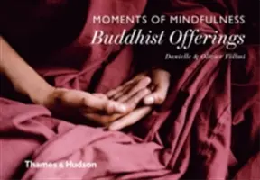 Chvíle všímavosti: Budhistické obety - Moments of Mindfulness: Buddhist Offerings