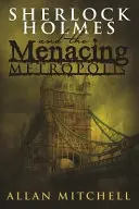 Sherlock Holmes a hrozivá metropola - Sherlock Holmes and the Menacing Metropolis