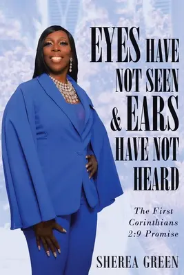 Oči nevidia a uši nepočujú Zasľúbenie z Prvého listu Korinťanom 2, 9 - EYES HAVE NOT SEEN & EARS HAVE NOT HEARD The First Corinthians 2: 9 Promise