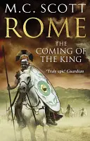 Rím - Príchod kráľa (Rím 2): (Rome) - strhujúce a napínavé historické dobrodružstvo, ktoré vás bude nútiť otáčať stránku za stránkou - Rome - The Coming of the King (Rome 2): A compelling and gripping historical adventure that will keep you turning page after page