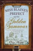 Prefektka slečny Blaineovej a zlatý samovar - Miss Blaine's Prefect and the Golden Samovar