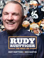 Rudy Ruettigera: The Walk on - Rudy Ruettiger: The Walk on