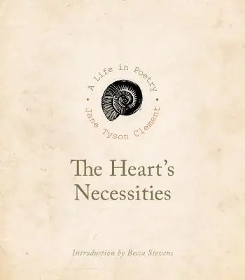 Potreby srdca: Život v poézii - The Heart's Necessities: Life in Poetry