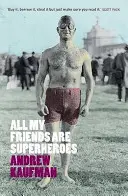 Všetci moji priatelia sú superhrdinovia - All My Friends are Superheroes
