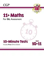 11+ GL 10-minútové testy: Matematika - 10-11 rokov (s online vydaním) - 11+ GL 10-Minute Tests: Maths - Ages 10-11 (with Online Edition)