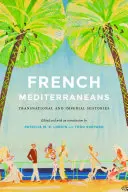Francúzski Stredozemci: Mediteránne dejiny: nadnárodné a imperiálne dejiny - French Mediterraneans: Transnational and Imperial Histories