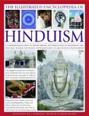 Ilustrovaná encyklopédia hinduizmu: Inventúra hinduizmu: komplexný sprievodca históriou a filozofiou hinduizmu, jeho tradíciami a praktikami, rituálmi a vierou, s - The Illustrated Encyclopedia of Hinduism: A Comprehensive Guide to Hindu History and Philosophy, Its Traditions and Practices, Rituals and Beliefs, wi