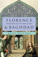 Florencia a Bagdad: Renesančné umenie a arabská veda - Florence & Baghdad: Renaissance Art and Arab Science