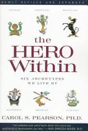 Hrdina v nás - prepracované a rozšírené vydanie: Šesť archetypov, podľa ktorých žijeme - Hero Within - Rev. & Expanded Ed.: Six Archetypes We Live by
