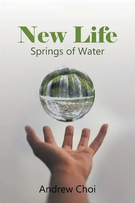 Nový život: Pramene vody - New Life: Springs of Water