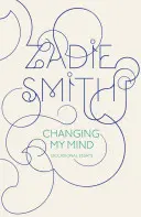 Zmena môjho názoru - príležitostné eseje - Changing My Mind - Occasional Essays