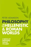 Filozofia v helenistickom a rímskom svete: Dejiny filozofie bez medzier, 2. diel - Philosophy in the Hellenistic and Roman Worlds: A History of Philosophy Without Any Gaps, Volume 2