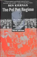 Pol Potov režim: Rasa, moc a genocída v Kambodži za vlády Červených Khmérov, 1975-79, tretie vydanie - The Pol Pot Regime: Race, Power, and Genocide in Cambodia Under the Khmer Rouge, 1975-79, Third Edition