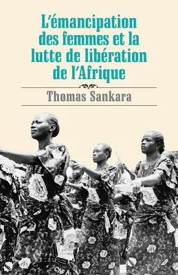 L'mancipation Des Femmes Et La Lutte de Libration de l'Afrique