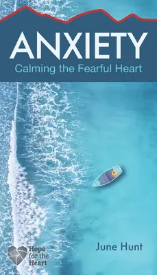 Úzkosť: Upokojenie ustráchaného srdca - Anxiety: Calming the Fearful Heart