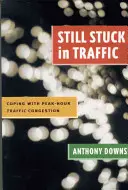 Stále uviaznuté v premávke: Ako sa vyrovnať s dopravnými zápchami v čase dopravnej špičky? - Still Stuck in Traffic: Coping with Peak-Hour Traffic Congestion
