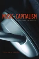 Hudba a kapitalizmus: Kapitalizmus a kultúra: dejiny súčasnosti - Music and Capitalism: A History of the Present