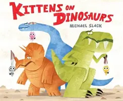 Mačiatka na dinosauroch - Kittens on Dinosaurs