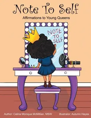 Poznámka pre seba: Afirmácie pre mladé kráľovné - Note to Self: Affirmations to Young Queens