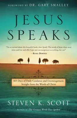 Ježiš hovorí: Ježiš hovorí: 365 dní usmerňovania a povzbudzovania priamo z Kristových slov - Jesus Speaks: 365 Days of Guidance and Encouragement, Straight from the Words of Christ