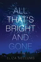 Všetko, čo je jasné a preč - All That's Bright and Gone