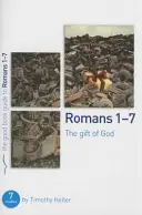 List Rimanom 1-7: Boží dar: 7 štúdií pre jednotlivcov alebo skupiny - Romans 1-7: The Gift of God: 7 Studies for Individuals or Groups