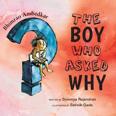 Chlapec, ktorý sa pýtal prečo: Príbeh Bhimrao Ambedkara - The Boy Who Asked Why: The Story of Bhimrao Ambedkar