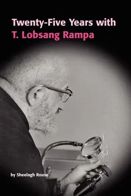 Dvadsaťpäť rokov s T. Lobsangom Rampom - Twenty-Five Years with T.Lobsang Rampa