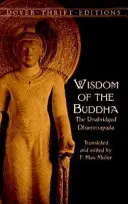 Budhova múdrosť: Dhammapáda v neskrátenom znení - Wisdom of the Buddha: The Unabridged Dhammapada