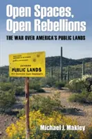 Otvorené priestory, otvorené vzbury: Vojna o americkú verejnú pôdu - Open Spaces, Open Rebellions: The War over America's Public Lands