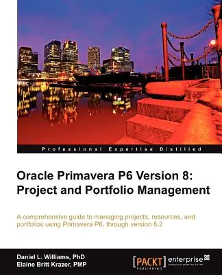 Oracle Primavera P6 verzia 8: Riadenie projektov a portfólia - Oracle Primavera P6 Version 8: Project and Portfolio Management