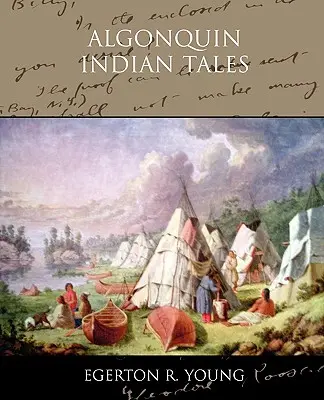Indiánske príbehy Algonkinov - Algonquin Indian Tales