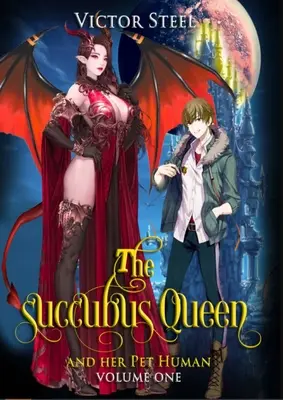 Kráľovná sukuba a jej ľudský maznáčik vol. 1: zväzok prvý - The succubus queen and her pet human vol 1: volume one
