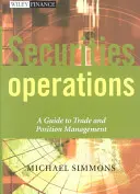 Operácie s cennými papiermi: Sprievodca obchodovaním a riadením pozícií - Securities Operations: A Guide to Trade and Position Management